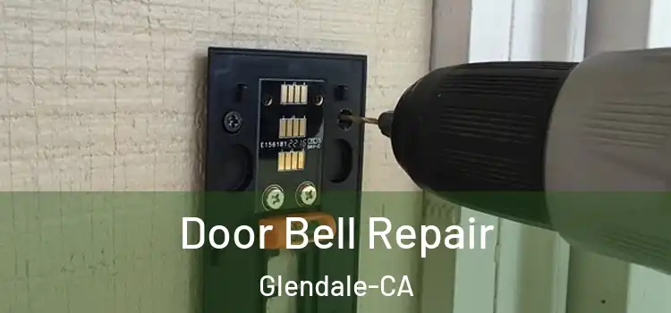  Door Bell Repair Glendale-CA
